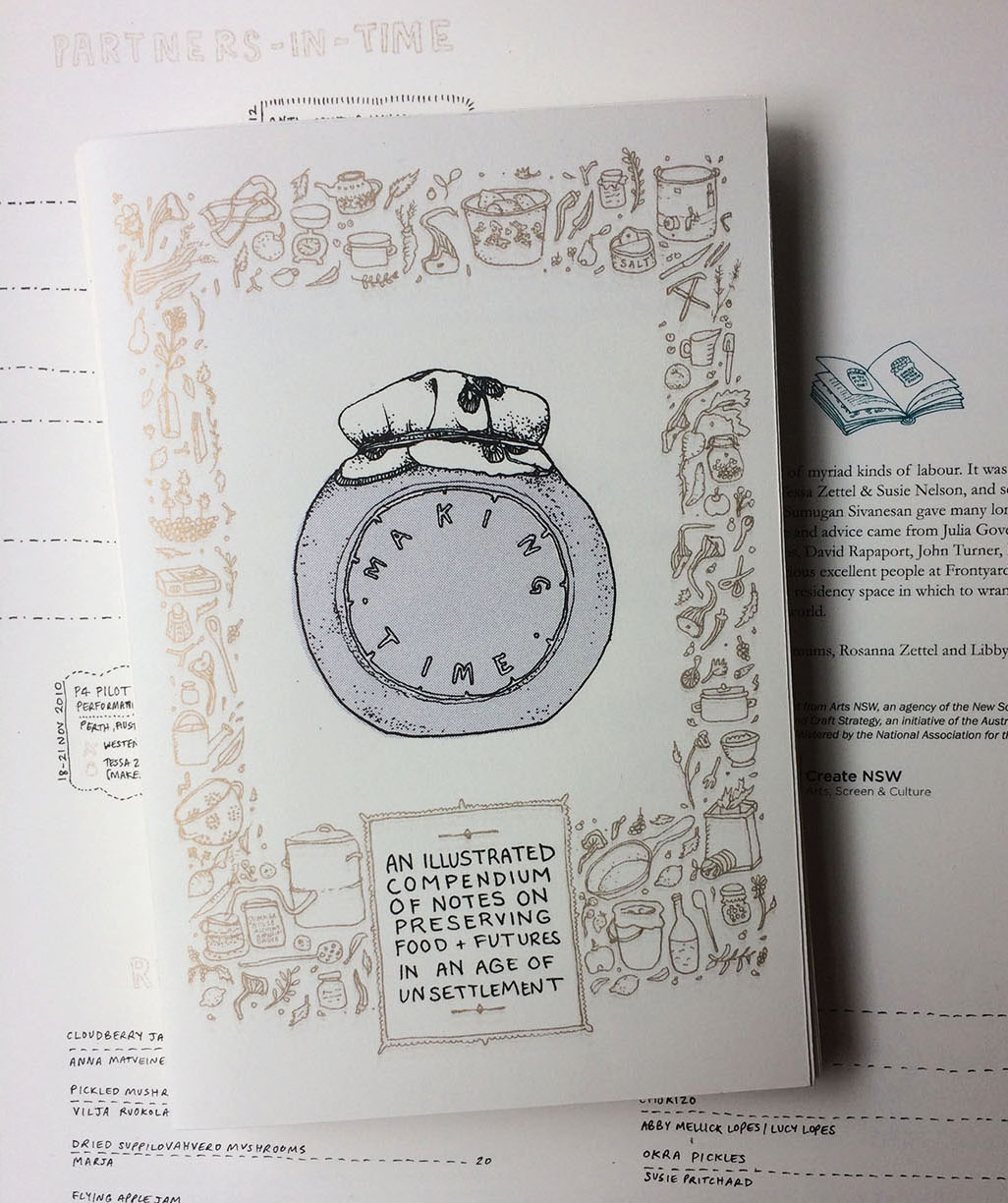 'Making Time: An Illustrated Compendium of Notes on Preserving Food & Futures in an Age of Unsettlement', Tessa Zettel & Susie Nelson (2017)